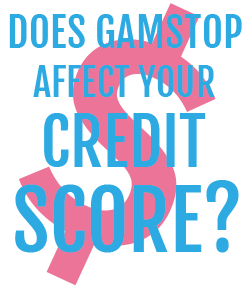 Does Gamstop affect credit ratings?